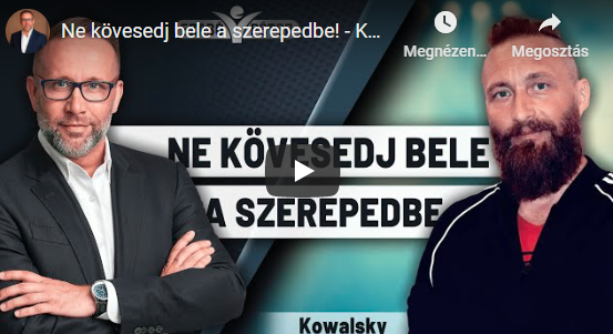 Ne kövesedj bele a szerepedbe! – Kowalsky és Szabó Péter beszélgetése – Teremtsd Újra Önmagad!