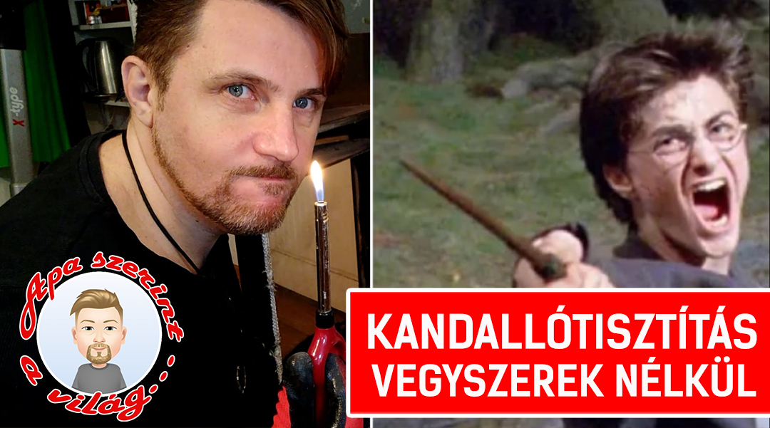 Kandallótisztítás vegyszerek nélkül –  Apa szernt a világ